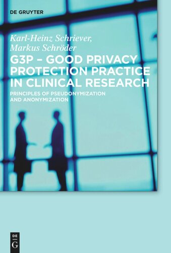 G3p Good Privacy Protection Practice In Clinical Research Principles Of Pseudonymization And Anonymization Karlheinz Schriever Markus Schrder