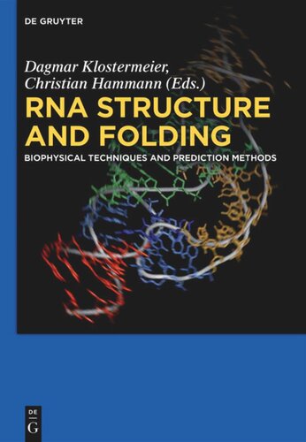 Rna Structure And Folding Biophysical Techniques And Prediction Methods Dagmar Klostermeier Editor Christian Hammann Editor