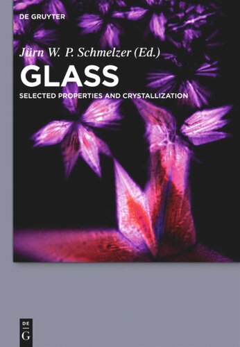 Glass Selected Properties And Crystallization