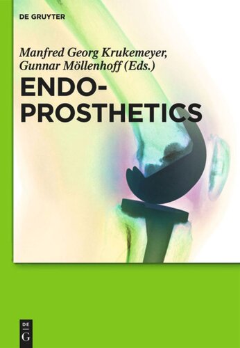 Endoprosthetics Manfred Georg Krukemeyer Editor Gunnar Möllenhoff Editor