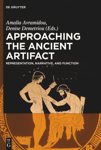 Approaching The Ancient Artifact Representation Narrative And Function Amalia Avramidou Editor