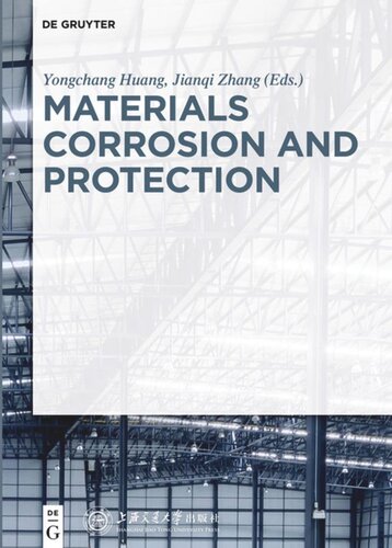 Materials Corrosion And Protection Yongchang Huang Editor Jianqi Zhang Editor Shanghai Jiao Tong University Press Editor