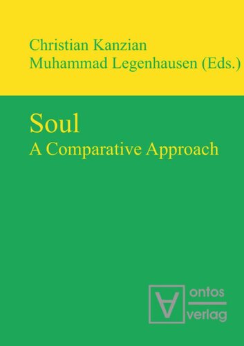 Soul A Comparative Approach Christian Kanzian Editor Muhammad Legenhausen Editor
