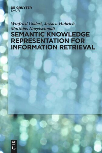 Semantic Knowledge Representation For Information Retrieval Winfried Gdert Jessica Hubrich Matthias Nagelschmidt