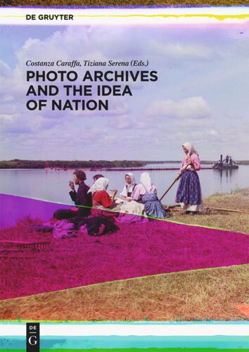 Photo Archives And The Idea Of Nation Costanza Caraffa Tiziana Serena