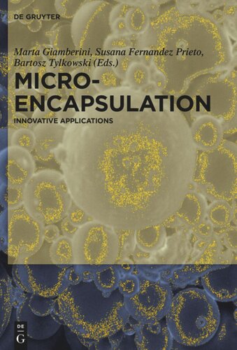 Microencapsulation Innovative Applications Ricard Garciavalls Tania Gumi Renata Jastrzab Leon Marteaux Gaetano Palumbo Cinta Panisello Ilatje Bojana Boh Podgornik Marica Stareinic Irene Tsibranska Todd Underiner