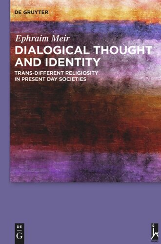 Dialogical Thought And Identity Transdifferent Religiosity In Present Day Societies Ephraim Meir
