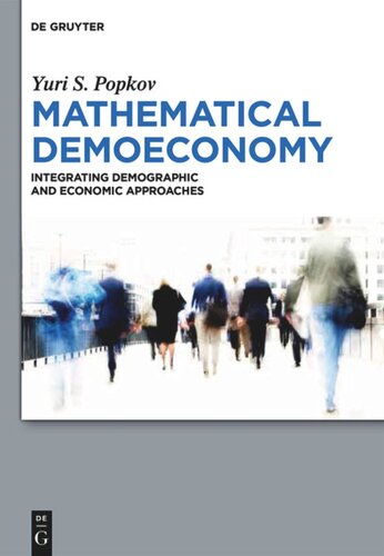 Mathematical Demoeconomy Integrating Demographic And Economic Approaches Yuri S Popkov