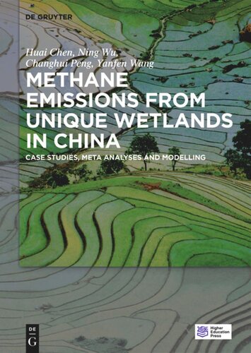Methane Emissions From Unique Wetlands In China Case Studies Meta Analyses And Modelling Huai Chen Ning Wu Changhui Peng Yanfen Wang Higher Education Press