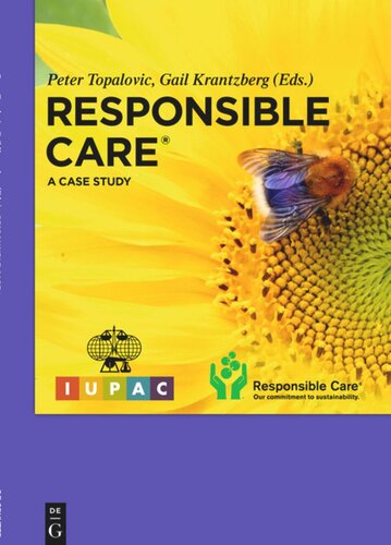 Responsible Care A Case Study Jean Bélanger Editor Maria Topalovic Editor Joanne West Editor Peter Topalovic Editor Gail Krantzberg Editor Iupac Editor Bernard West Editor