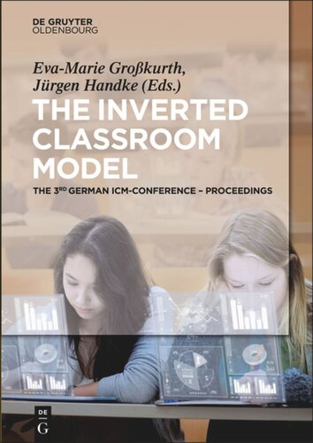 The Inverted Classroom Model The 3rd German Icmconference Proceedings Evamarie Grokurth Editor Jrgen Handke Editor