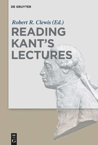 Reading Kants Lectures Robert R Clewis Editor