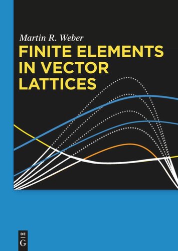 Finite Elements In Vector Lattices Martin R Weber