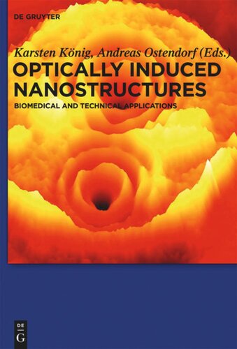 Optically Induced Nanostructures Biomedical And Technical Applications Karsten Knig Editor Andreas Ostendorf Editor Deutsche Forschungsgemeinschaft Editor