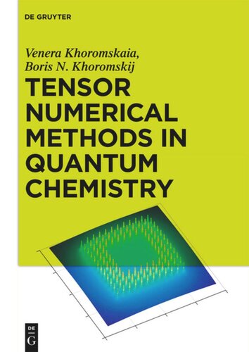 Tensor Numerical Methods In Quantum Chemistry Venera Khoromskaia Boris N Khoromskij