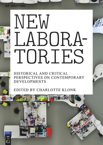 New Laboratories Historical And Critical Perspectives On Contemporary Developments Charlotte Klonk Editor