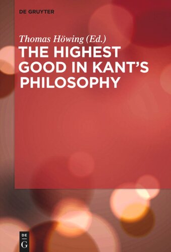The Highest Good In Kants Philosophy Thomas Hwing Editor