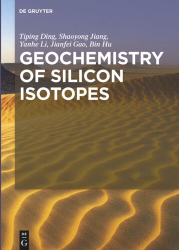 Geochemistry Of Silicon Isotopes Tiping Ding Shaoyong Jiang Yanhe Li Jianfei Gao Bin Hu