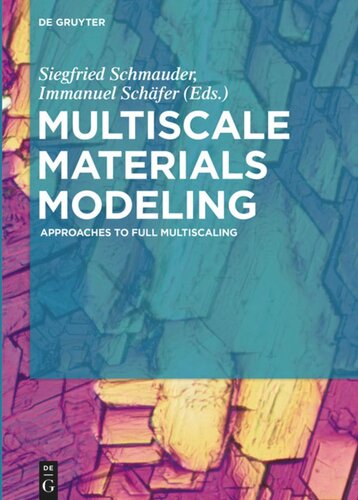 Multiscale Materials Modeling Approaches To Full Multiscaling Siegfried Schmauder Editor Immanuel Schfer Editor