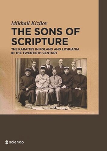 The Sons Of Scripture The Karaites In Poland And Lithuania In The Twentieth Century Mikhail Kizilov