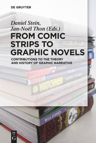 From Comic Strips To Graphic Novels Contributions To The Theory And History Of Graphic Narrative 2nd Edition Daniel Stein Editor Jannol Thon Editor