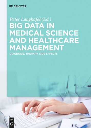 Big Data In Medical Science And Healthcare Management Diagnosis Therapy Side Effects Peter Langkafel Editor