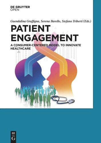 Patient Engagement A Consumercentered Model To Innovate Healthcare Guendalina Graffigna Serena Barello Stefano Triberti