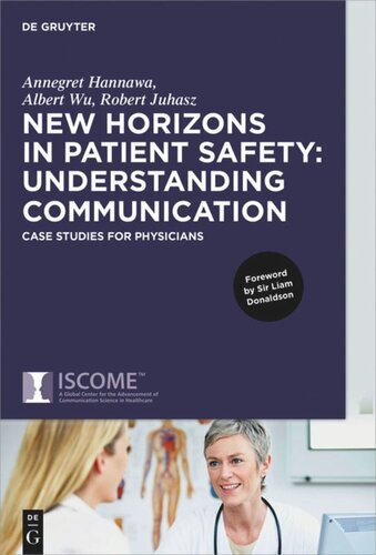 New Horizons In Patient Safety Understanding Communication Case Studies For Physicians Annegret F Hannawa Albert Wu Robert Juhasz