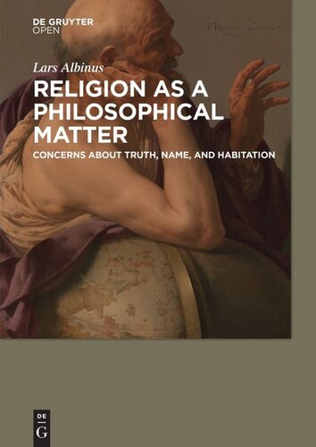 Religion As A Philosophical Matter Concerns About Truth Name And Habitation Lars Albinus
