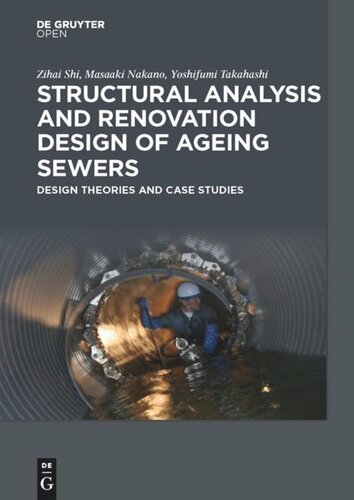 Structural Analysis And Renovation Design Of Ageing Sewers Design Theories And Case Studies Shi Zihai Nakano Masaaki Takahashi Yoshifumi