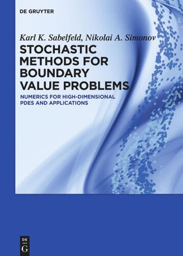 Stochastic Methods For Boundary Value Problems Numerics For Highdimensional Pdes And Applications Karl K Sabelfeld Nikolai A Simonov