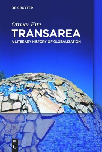 Transarea A Literary History Of Globalization Ottmar Ette Mark W Person
