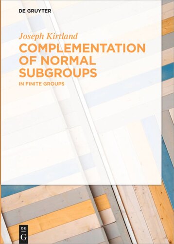Complementation Of Normal Subgroups In Finite Groups Joseph Kirtland