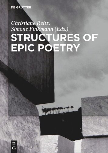 Structures Of Epic Poetry Vol I Foundations Vol Ii1ii2 Configuration Vol Iii Continuity Christiane Reitz Editor Simone Finkmann Editor