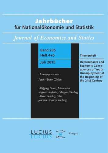 Determinants And Economic Consequences Of Youth Unemployment At The Beginning Of The 21st Century Themenheft Jahrbcher Fr Nationalkonomie Und Statistik 452015 Bernd Fitzenberger Editor Nicole Grtzgen Editor Friedhelm Pfeiffer Editor