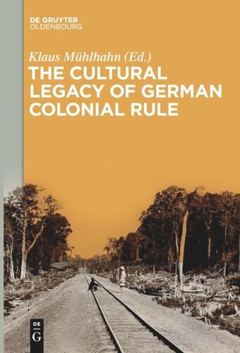 The Cultural Legacy Of German Colonial Rule Klaus Mhlhahn Editor