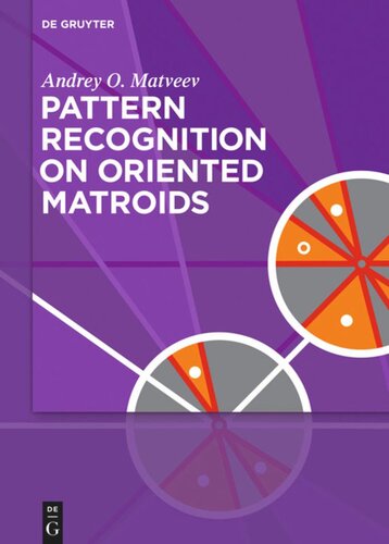 Pattern Recognition On Oriented Matroids Andrey O Matveev