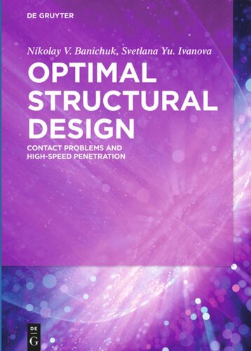 Optimal Structural Design Contact Problems And Highspeed Penetration Nikolay V Banichuk Svetlana Yu Ivanova