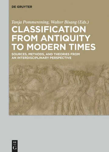 Classification From Antiquity To Modern Times Sources Methods And Theories From An Interdisciplinary Perspective Tanja Pommerening Editor Walter Bisang Editor