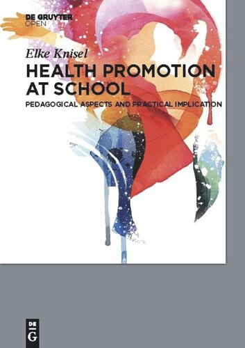 Health Promotion At School Pedagogical Aspects And Practical Implications Elke Knisel