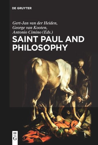 Saint Paul And Philosophy The Consonance Of Ancient And Modern Thought Gert Jan Van Der Heiden Editor George Henry Van Kooten Editor Antonio Cimino Editor