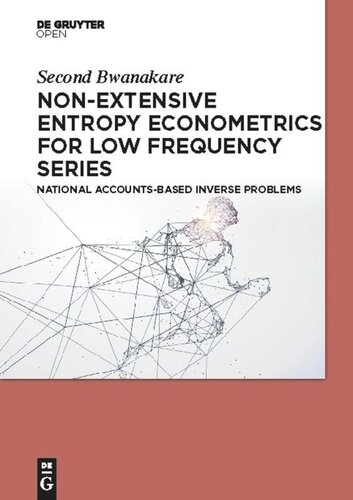Nonextensive Entropy Econometrics For Low Frequency Series National Accountsbased Inverse Problems Second Bwanakare