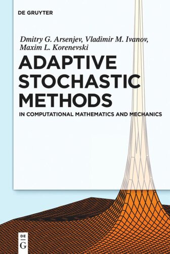 Adaptive Stochastic Methods In Computational Mathematics And Mechanics Dmitry G Arseniev Vladimir M Ivanov Maxim L Korenevsky