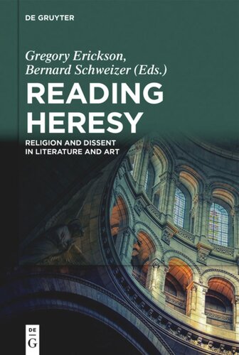 Reading Heresy Religion And Dissent In Literature And Art Gregory Erickson Editor Bernard Schweizer Editor