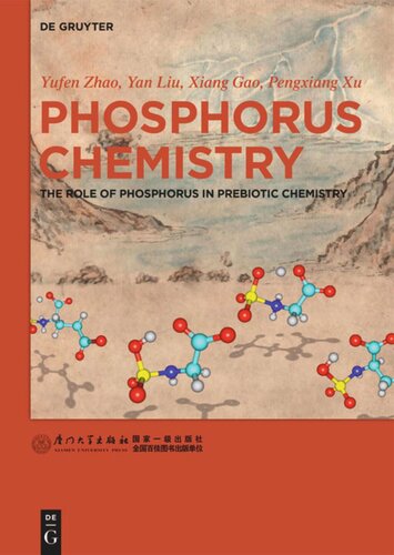 Phosphorus Chemistry The Role Of Phosphorus In Prebiotic Chemistry Yufen Zhao Yan Liu Xiang Gao Pengxiang Xu Xiamen University Press