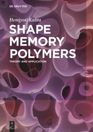 Shape Memory Polymers Theory And Application Hemjyoti Kalita