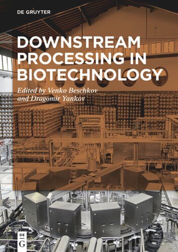 Downstream Processing In Biotechnology Venko N Beschkov Editor Dragomir Yankov Editor