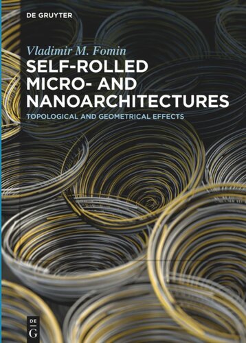 Selfrolled Micro And Nanoarchitectures Topological And Geometrical Effects Vladimir M Fomin