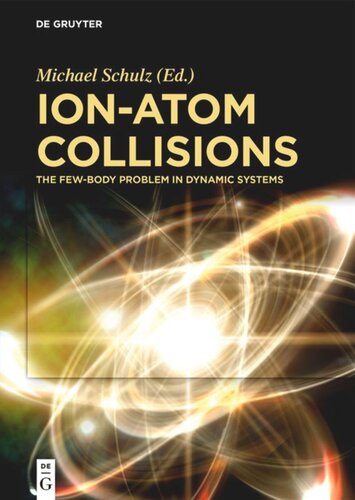 Ionatom Collisions The Fewbody Problem In Dynamic Systems Michael Schulz Editor