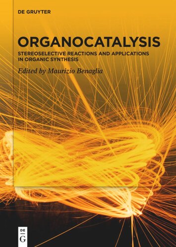 Organocatalysis Stereoselective Reactions And Applications In Organic Synthesis Maurizio Benaglia Editor
